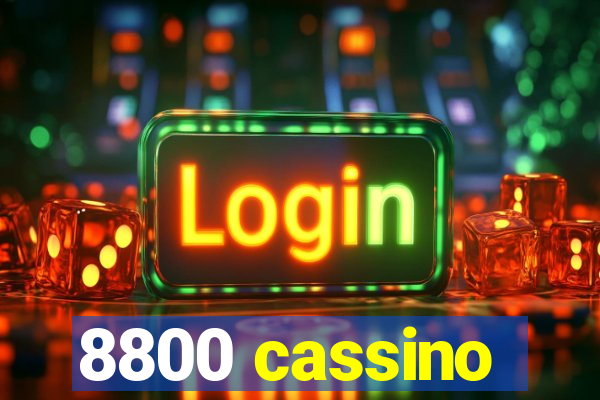 8800 cassino